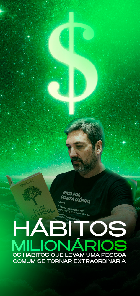 HÁBITOS MILIONÁRIOS - OS HABITOS QUE LEVAM UMA PESSOA COMUM SE TORNAR EXTRAORDINÁRIA.