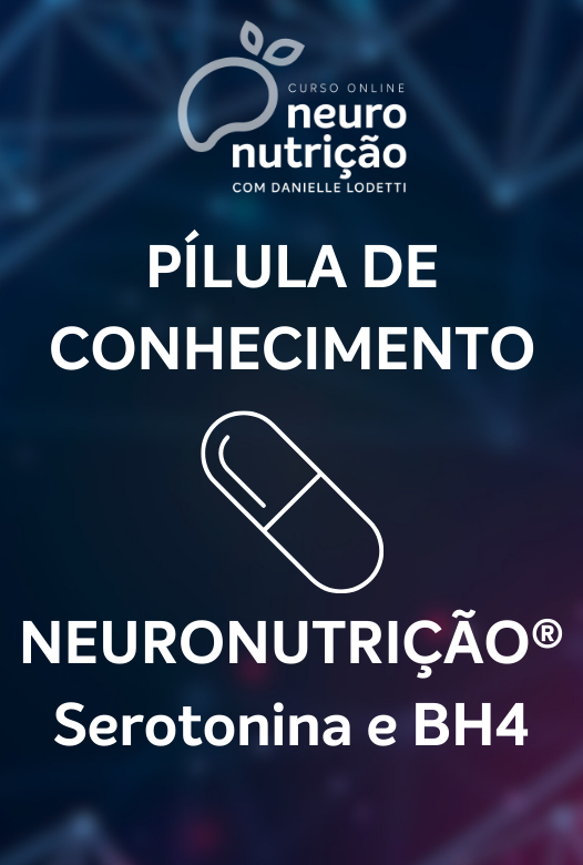 Pílula do Conhecimento - Serotonina e BH4