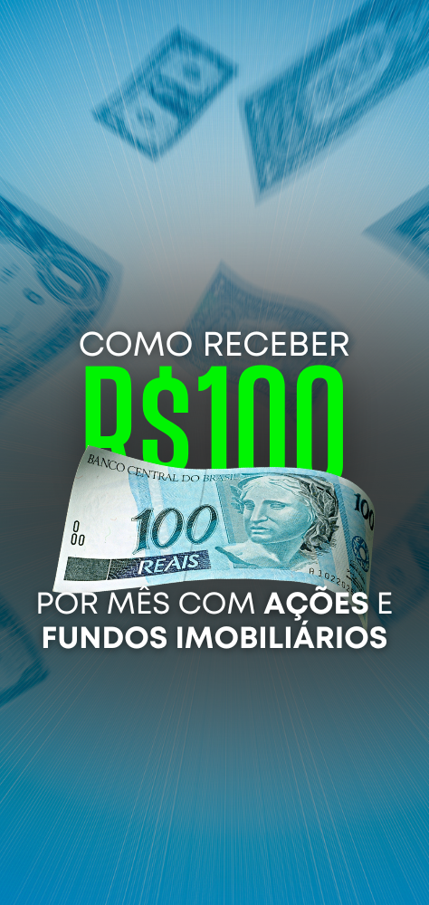 COMO RECEBER 100 REAIS POR MÊS COM AÇÕES E FUNDOS IMOBILIÁRIOS