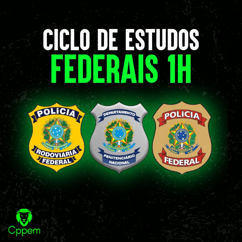 CÍCLO DE ESTUDO 1H | ASSINATURA CARREIRAS FEDERAIS