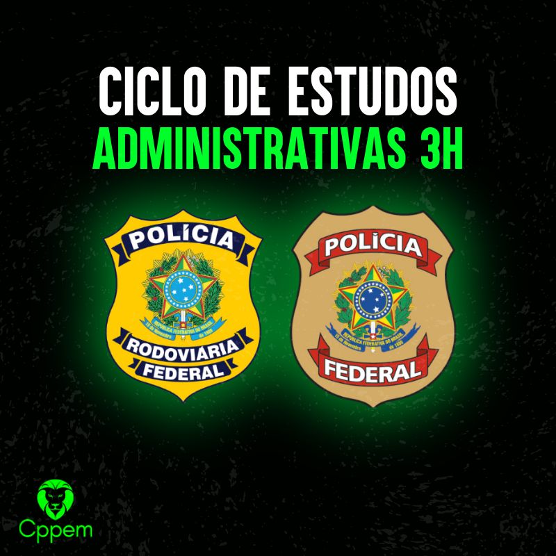 CÍCLO DE ESTUDO 3H | ASSINATURA CARREIRAS FEDERAIS ADM