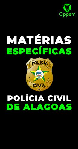 MÁTERIAS ESPECÍFICAS | POLÍCIA CIVIL DE ALAGOAS - PCAL