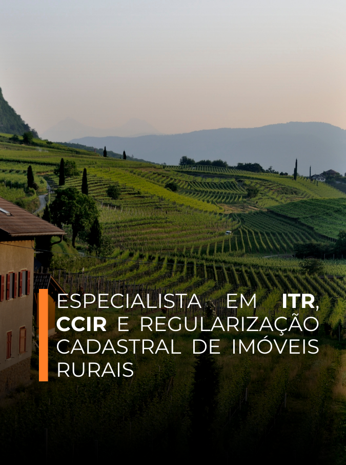 Especialista em ITR, CCIR e Regularização Cadastral de Imóveis Rurais