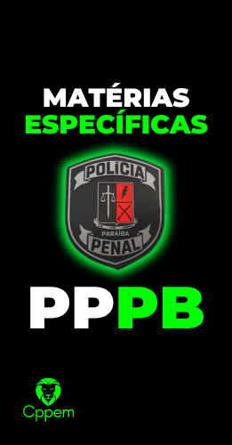 MATÉRIAS ESPECÍFICAS | POLÍCIA PENAL DA PARAÍBA - PPPB