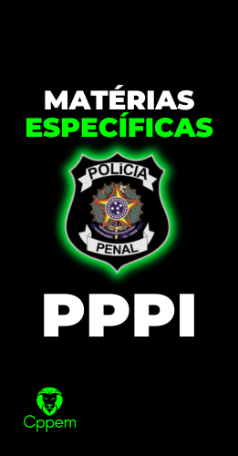MÁTERIAS ESPECÍFICAS | POLÍCIA PENAL DO PIAUÍ - PPPI