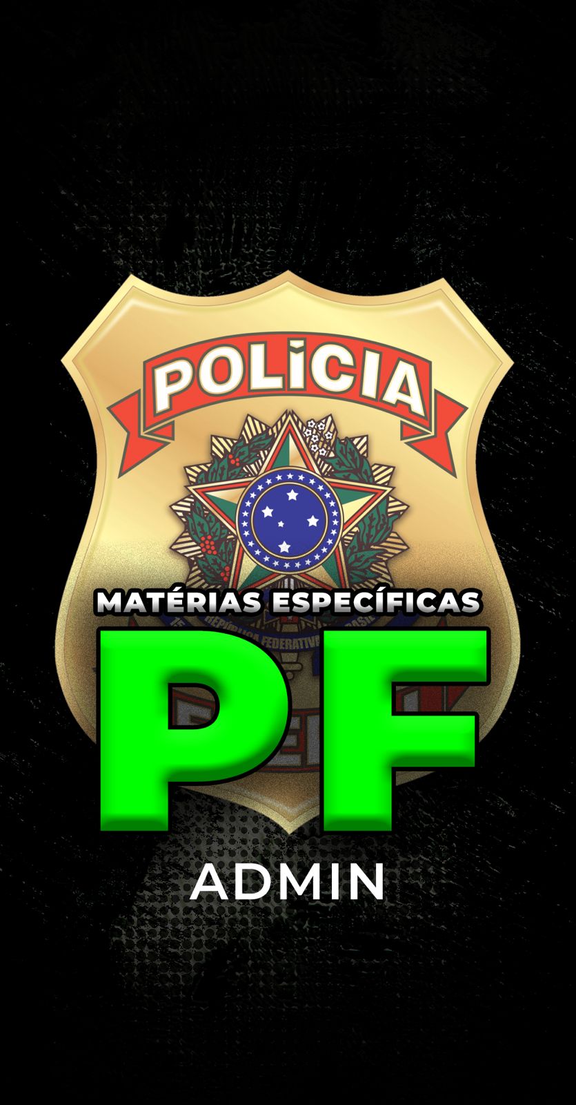 MÁTERIAS ESPECÍFICAS | CARREIRAS FEDERAIS ADMINISTRATIVAS | PF