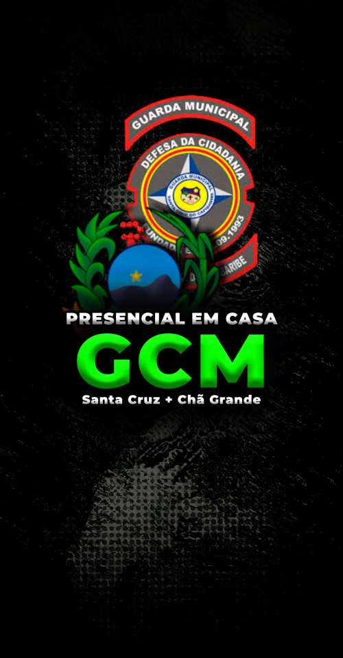 PRESENCIAL EM CASA | GCM SANTA CRUZ E CHÃ GRANDE