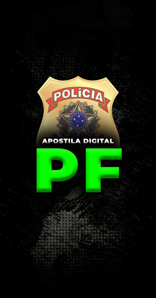 APOSTILA DIGITAL | POLÍCIA FEDERAL - PF