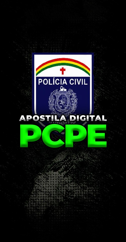 APOSTILA DIGITAL | POLÍCIA CIVIL DE PERNAMBUCO - PCPE