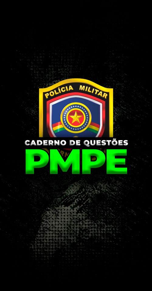 CADERNO DE QUESTÕES | POLICIA MILITAR DE PERNAMBUCO - PMPE