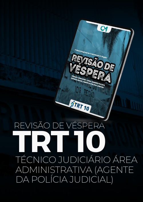 TRT DF TO - Revisão de Véspera (Técnico Judiciário - Área Administrativa - Agente da Polícia Judicial)