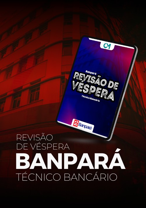 Banpará - Revisão de Véspera (Técnico Bancário)