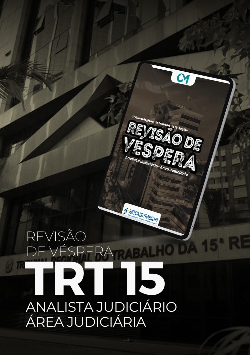 TRT15 - Revisão de Véspera (Analista Judiciário - Área Judiciária)