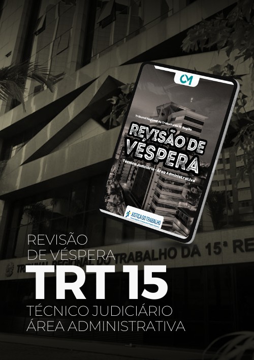 TRT15 - Revisão de Véspera (Técnico Judiciário - Área Administrativa)