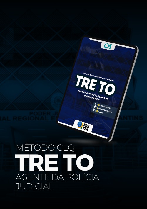 TRE TO - Método CLQ - Técnico Judiciário - Agente da Polícia Judicial