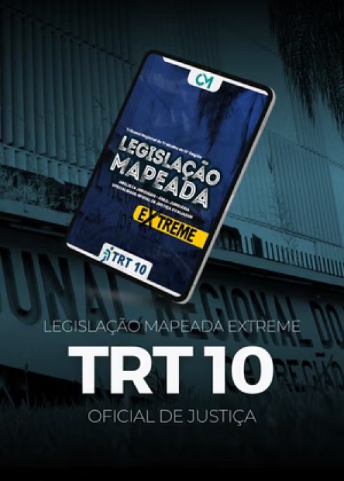 Legislação Mapeada Extreme - TRT DF/TO - Analista Judiciário - Área Judiciária - Oficial de Justiça Avaliador