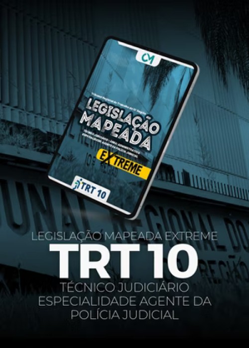 Legislação Mapeada Extreme - TRT DF/TO - Técnico Judiciário - Área Administrativa - Agente da Polícia Judicial