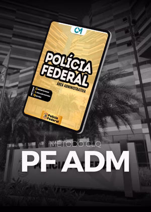 PF Administrativo - Método CLQ (Agente Administrativo - Nível Médio)