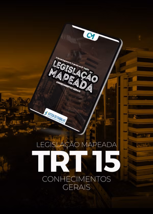 Legislação Mapeada - TRT 15ª Região - Conhecimentos Gerais