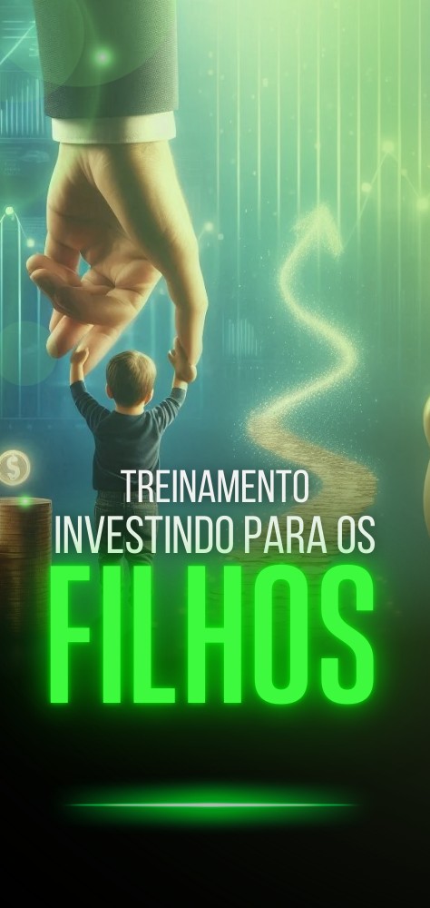 INVESTIR PARA OS FILHOS