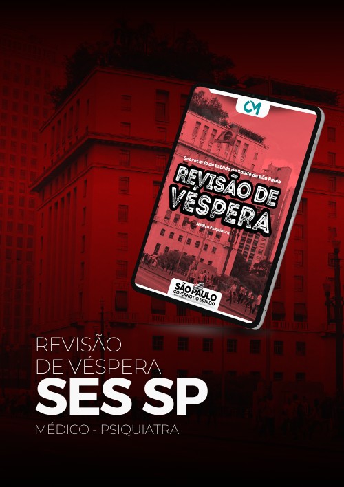 SES SP - Revisão de Véspera (Médico Psiquiatra)