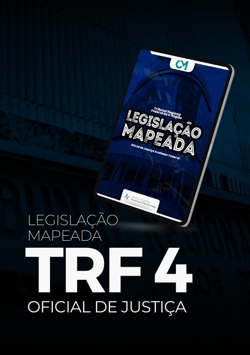 TRF4 - Legislação Mapeada (Analista Judiciário - Área Judiciária - Oficial de Justiça Avaliador Federal)