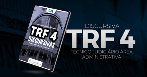 Discursiva TRF 4- Técnico Judiciário – Área ADMINISTRATIVA