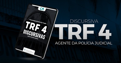 Discursiva TRF 4- Técnico Judiciário – Área Administrativa – Especialidade AGENTE DA POLÍCIA JUDICIAL
