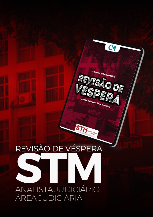 STM - Revisão de véspera - Analista Judiciário - Área Judiciária