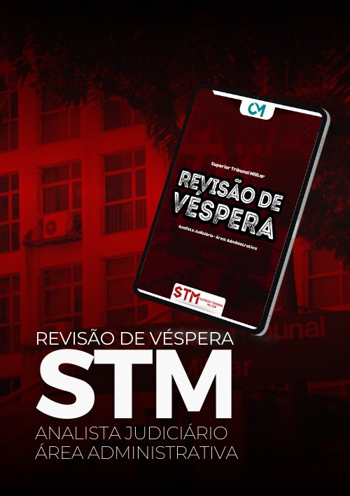 STM - Revisão de véspera - Analista Judiciário - Área Administrativa
