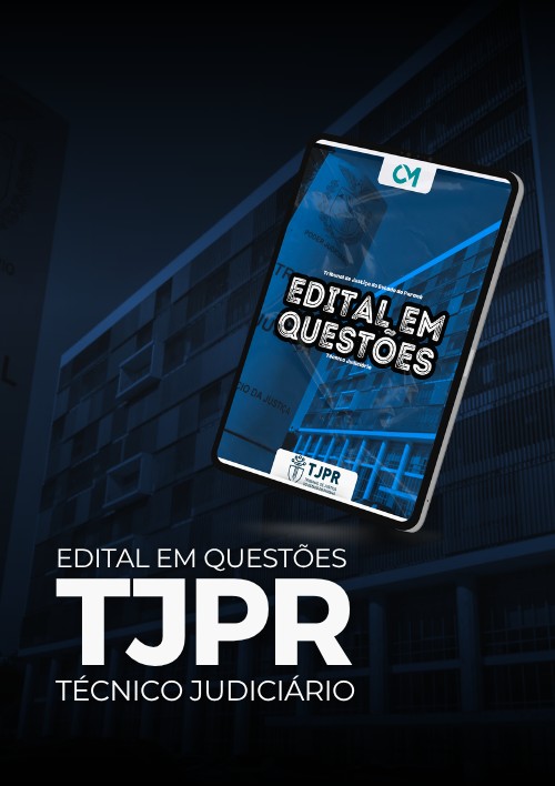 TJ PR - Edital em Questões (Técnico Judiciário)