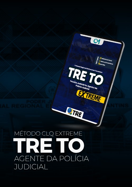 TRE TO - CLQ Extreme (Técnico Judiciário - Agente da Polícia Judicial)