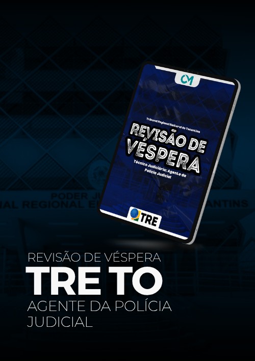 TRE TO - Revisão de véspera (Técnico Judiciário - Agente da Polícia Judicial)