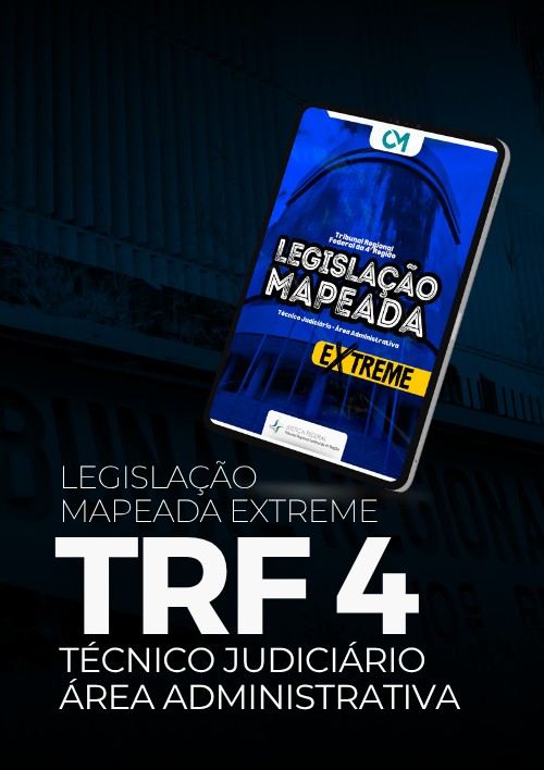 TRF 4 - Legislação Mapeada Extreme (Técnico Judiciário - Área Administrativa)