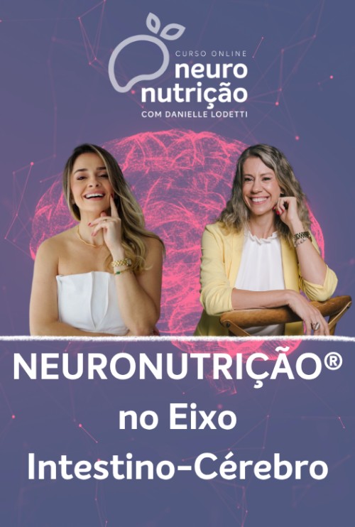 Neuronutrição® e Eixo Intestino-Cérebro