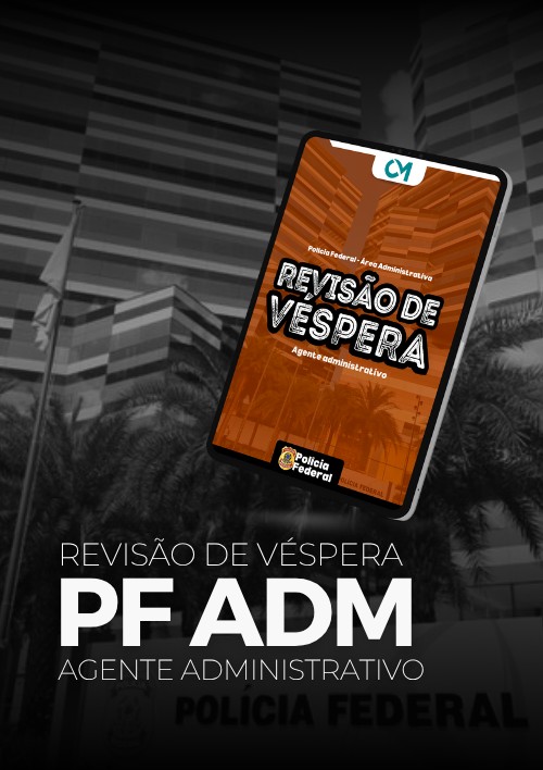PF Administrativo - Revisão de véspera (Agente Administrativo)