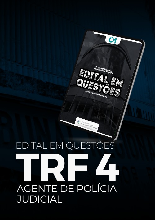 TRF4 - Edital em Questões - Área Administrativa - Agente da Polícia Judicial