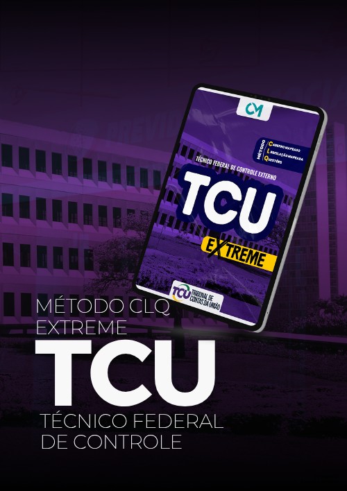 Método CLQ Extreme - TCU - (Técnico Federal de Controle Externo)