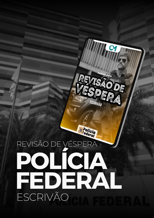 PF - Revisão de véspera (Escrivão de Polícia Federal)