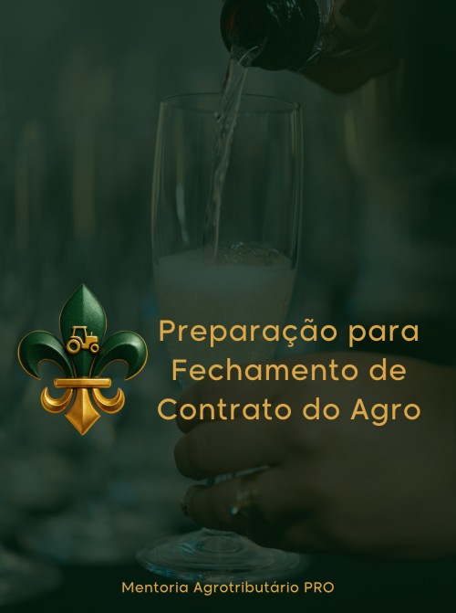 Preparação para fechamento de contrato - Agrotributário PRO