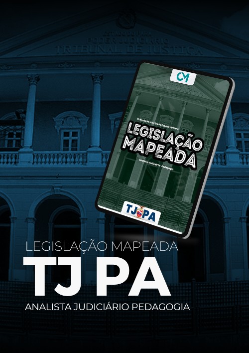 TJPA - Legislação Mapeada (Analista Judiciário – Especialidade: Pedagogia)