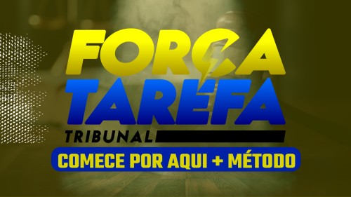 FORÇA TAREFA TRIBUNAL
