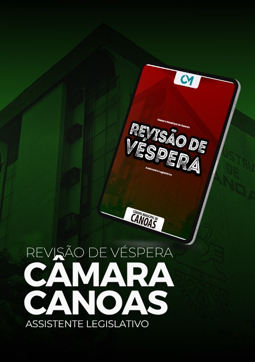 Câmara de Canoas - Revisão de véspera - (Assistente Legislativo)