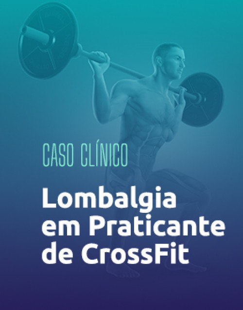 [Caso Clínico] Avaliação e Reabilitação de Lombalgia em um Praticante de CrossFit