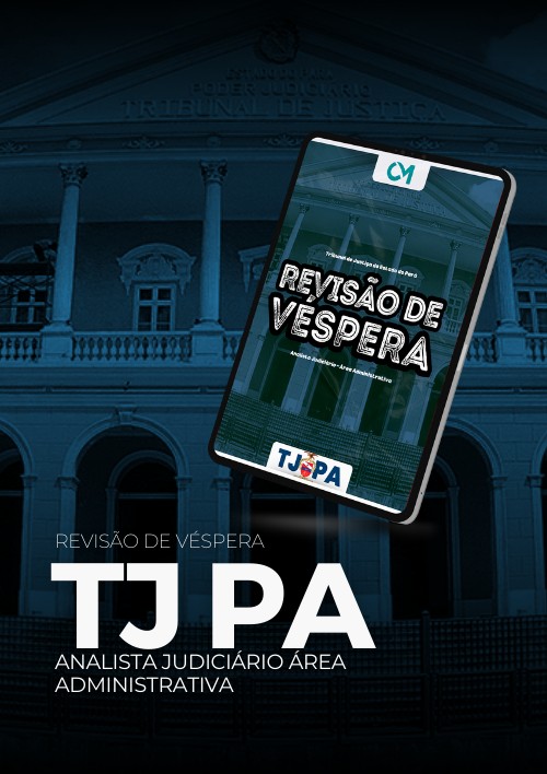 TJPA - Revisão de véspera - Analista Judiciário Area Administrativa