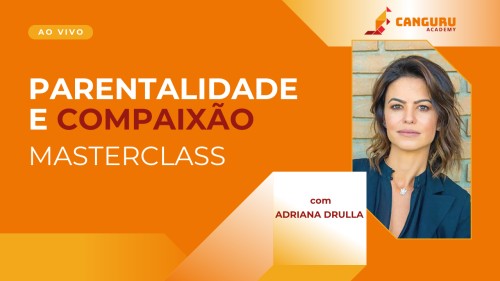 Parentalidade com Compaixão  - Adriana Drulla