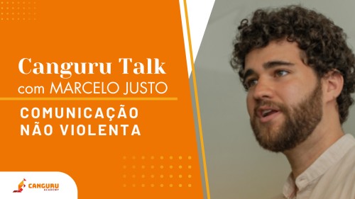 Canguru Talk | Comunicação Não Violenta | Marcelo Justo