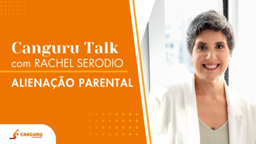 Canguru Talk | Alienação Parental | Rachel Seródio