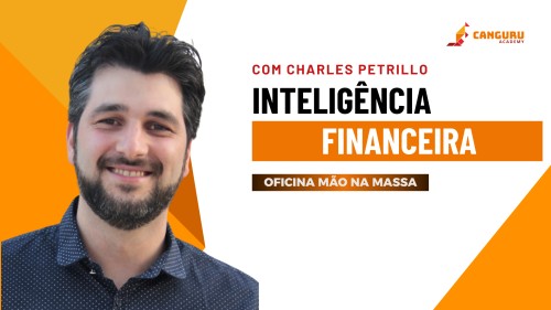 Oficina Mão na Massa | Inteligência Financeira | Charles Petrillo