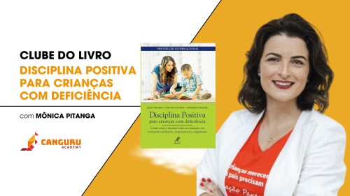 Disciplina Positiva para crianças com deficiência - Monica Pitanga